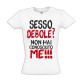 Sesso Debole? Non hai conosciuto me!
