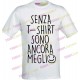 Senza T-shirt sono ancora meglio